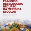 Município desbloqueia recurso da merenda escolar