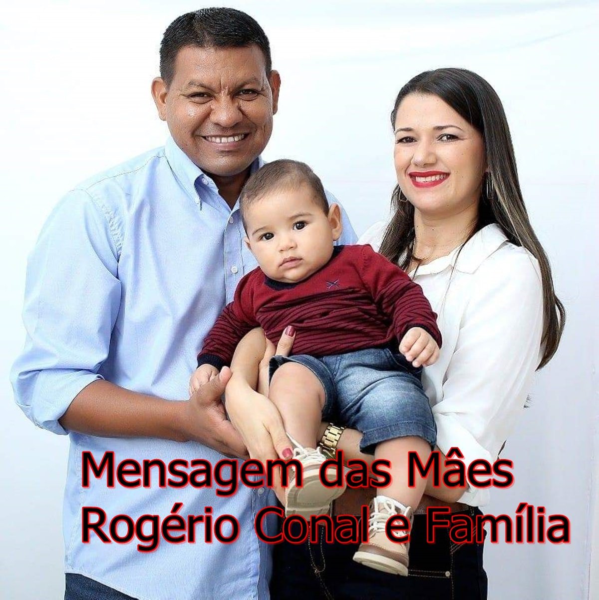 Mensagem de Rogério  Conal e Família, a todas as Mães de Governador Eugênio Barros