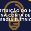 Restituição de ICMS na conta de Luz