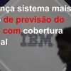 IBM lança sistema mais rápido de previsão do tempo com cobertura mundial