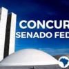 Concurso Senado Federal: Provas serão realizadas em todas as capitais!