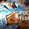 Polícia Federal investiga saques irregulares de precatórios no Maranhão, piaui, São Paulo e Pará