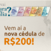 Banco Central lança cédula de R$ 200,00