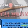 POLICIAIS MILITARES DO 18º BPM APREENDE ARMA DE FOGO NA CIDADE DE TUNTUM