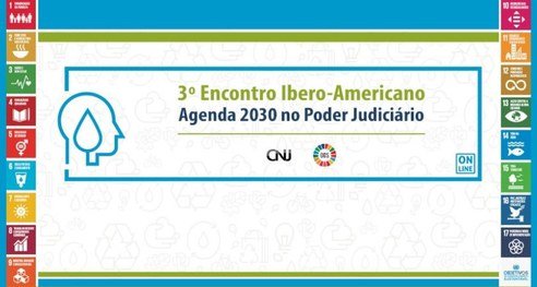 III Encontro Ibero-Americano da Agenda 2030 no Judiciário será em junho