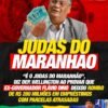 “judas do Maranhão”