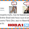 Edilázio Junior compara Flávio Dino com o fracaso do  Big Brother