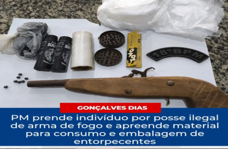 Gonçalves Dias, Polícia Militar prende individuo com posse ilegal de arma de fogo, material para consumo e embalagens para entorpecentes